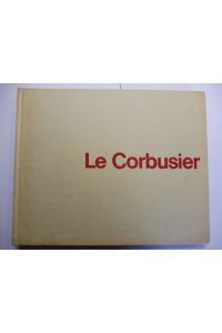 Le Corbusier 1910-1965 *.   - 3Sprachig (Francais / English / Deutsch).