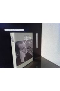 Glenn Gould : die Biografie.   - Kevin Bazzana