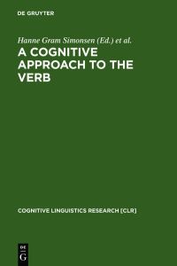 A Cognitive Approach to the Verb: Morphological and Constructional Perspectivs. (Cognitive Linguistics Research).