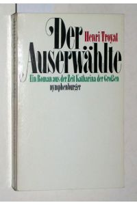Der Auserwählte : ein Roman aus der Zeit Katharina der Großen  - Aus dem Französischen von Irène Kuhn.
