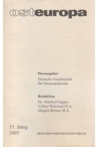 Inhaltsverzeichnis 2005. osteuropa. (Zeitschrift). Hrsg. : Deutsche Gesellschaft für Osteuropakunde.   - 55. Jahrgang.
