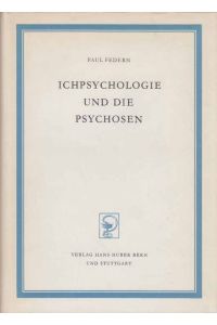 Ichpsychologie und die Psychosen. Mit e. Einleitung v. Edoardo Weiss u. einem Nachw. von Heinrich Meng.