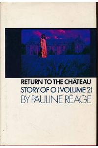 Return to the cha^teau. Preceded by A girl in love.   - Story of O. Volume 2.