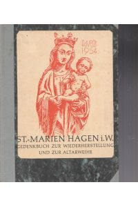 St. Marien Hagen i. W.   - Gedenkbuch zur Wiederherstellung und zur Altarweihe.