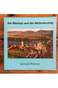 Die Wachau und der Welterbesteig