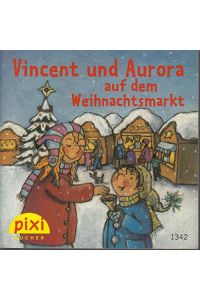 Vincent + Aurora auf dem Weihnachtsmarkt - Ein Pixi-Buch 1342 - Einzeltitel aus W19 (aus Kassette)