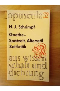 Goethe - Spätzeit, Altersstil, Zeitkritik