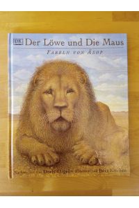 Der Löwe und die Maus  - Fabeln von Äsop (Nacherzählt von Doris Orgel. Illustriert von Bert Kitchen)