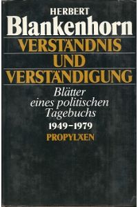 Verständnis und Verständigung. Blätter eines politischen Tagebuchs 1949 bis 1979.