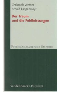 Der Traum und die Fehlleistungen.   - Psychoanalyse und Empirie, Band 2.