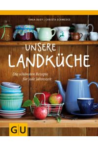 Unsere Landküche (GU Themenkochbuch)