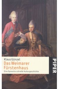 Das Weimarer Fürstenhaus  - Eine Dynastie schreibt Kulturgeschichte