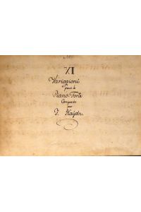 [Musikmanuskript d. Zt. Hob XVII, 3] XII / Variazioni / pour le / Piano-Forte / Composés / par / J. Haydn [zusatz unten Titelblatt: Falter & Sohn]