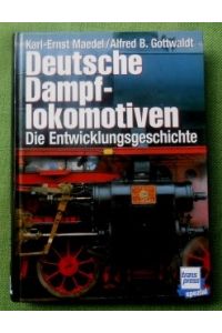 Deutsche Dampflokomotiven.   - Die Entwicklungsgeschichte.