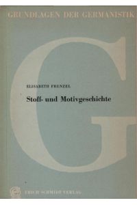 Stoff- und Motivgeschichte.   - Elisabeth Frenzel / Grundlagen der Germanistik ; 3