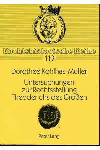Untersuchungen zur Rechtsstellung Theoderichs des Grossen.   - Rechtshistorische Reihe 119.