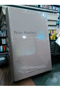 Peter Abaelard.   - Leben - Werk - Wirkung. Unter Mitarbeit von Hans-Wolfgang Krautz. (Forschungen zur europäischen Geistesgeschichte. Band 4)