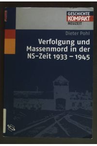 Verfolgung und Massenmord in der NS-Zeit 1933 - 1945.   - Geschichte kompakt : Neuzeit.