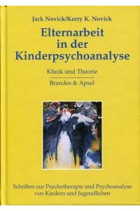 Elternarbeit in der Kinderpsychoanalyse. [Klinik und Theorie].
