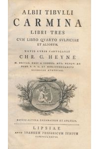 Carmina libri tres cum libro quarto Sulpiciae et aliorum. Novis curis castigavit Chr. G. Heyne.