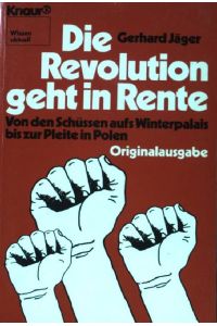 Die Revolution geht in Rente : von d. Schüssen aufs Winterpalais bis zur Pleite in Polen.   - (Nr  4004)  : Wissen aktuell
