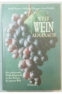 Welt Wein Almanach - Das umfassende Nachschlagewerk zu den Weinen der ganzen Welt.