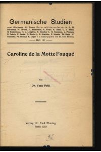 Caroline de la Motte Fouque.   - Germanische Studien, Heft 131.