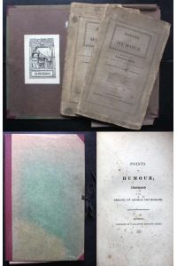 Points of Humour. Illustrated by the Designs of George Chruikshank. 10 Engravings on Copper, 12 Wood Cuts, Part I and II
