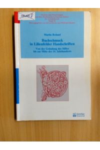 Buchschmuck in Lilenfelder Handschriften  - Von der Gründung des Stiftes bis zur Mitte des 14. Jahrhunderts.