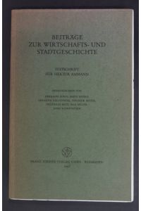 Festschrift für Hektor Ammann.   - Beiträge zur Wirtschafts- und Stadtgeschichte.
