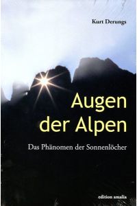 Augen der Alpen: Das Phänomen der Sonnenlöcher  - edition amalia, 2014