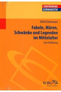 Fabeln, Mären, Schwänke und Legenden im Mittelalter: Eine Einführung (Germanistik kompakt)  - Wissenschaftliche Buchgesellschaft (WBG), 2011