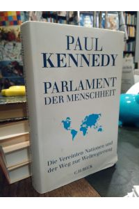 Parlament der Menschheit.   - Die Vereinten Nationen und der Weg zur Weltregierung. Aus dem Amerikanischen von Klaus Kochmann.