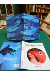 Green Porno. Ein Bilderbuch und 18 Kurzfilme auf DVD.