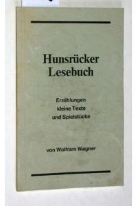 Hunsrücker Lesebuch. Erzählungen, kleine Texte und Spielstücke.