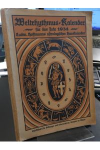 Weltrhythmus-Kalender für das Jahr 1934. Astrologischer Haus- u. Bauernkalender 10. Jahrgang 1934.
