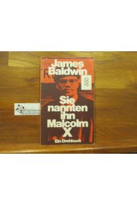 Sie nannten ihn Malcolm X : ein Drehbuch.   - James Baldwin. Dt. von Susanna Brenner-Rademacher / rororo ; 1750