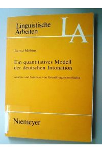 Ein quantitatives Modell der deutschen Intonation. Analyse und Synthese von Grundfrequenzverläufen  - (=  Linguistische Arbeiten ; 305)