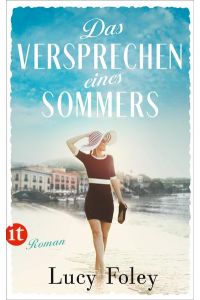Das Versprechen eines Sommers : Roman.   - Lucy Foley ; aus dem Englischen von Christel Dormagen / Insel-Taschenbuch ; 4578