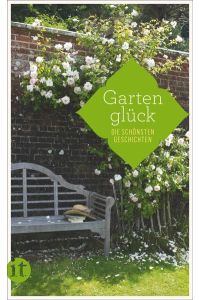 Gartenglück : die schönsten Geschichten.   - Insel-Taschenbuch ; 4375