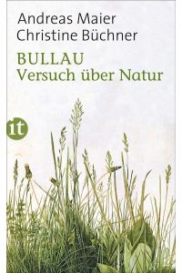 Bullau : Versuch über Natur.   - Andreas Maier, Christine Büchner / Insel-Taschenbuch ; 4581