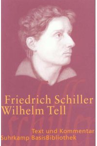 Wilhelm Tell : Schauspiel.   - Friedrich Schiller. Mit einem Kommentar von Wilhelm Große / Suhrkamp-BasisBibliothek ; 30