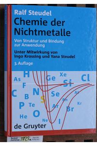 Chemie der Nichtmetalle : von Struktur und Bindung zur Anwendung.   - Unter Mitw. von Ingo Krossing und Yana Steudel, De-Gruyter-Lehrbuch.