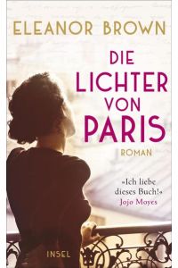 Die Lichter von Paris : Roman.   - Eleanor Brown ; aus dem amerikanischen Englisch von Brigitte Heinrich / Insel-Taschenbuch ; 4604