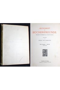 Zeitschrift für Bücherfreunde. Monatshefte für bibliophile und verwandte Interessen. Erster Jahrgang 1897/1898. Zweiter Band