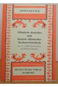 Albanisch-deutsches und deutsch-albanisches Taschenwörterbuch mit rd. 12000 Stichwörtern und Redewendungen. 2. , unveränderte Auflage.