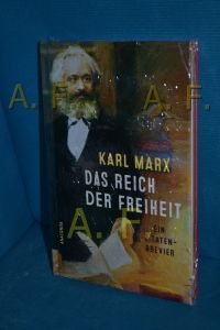 Das Reich der Freiheit : ein Zitatenbrevier  - Karl Marx , herausgegeben von Kurt Lhotzky