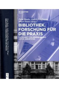 Bibliothek. Forschung für die Praxis. Festschrift für Konrad Umlauf zum 65. Geburtstag.