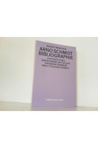 Arno Schmidt-Bibliographie: Ein Verzeichnis der wissenschaftlichen Sekundärliteratur nach Titeln und Themen.   - Bargfelder Bote.