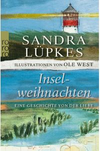 Inselweihnachten : eine Geschichte von der Liebe.   - Sandra Lüpkes. Ill. von Ole West / Rororo ; 25722